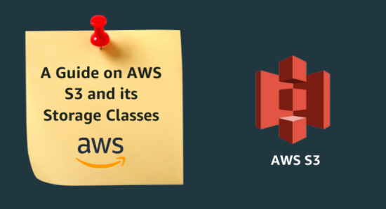 AWS S3 and its Storage Classes